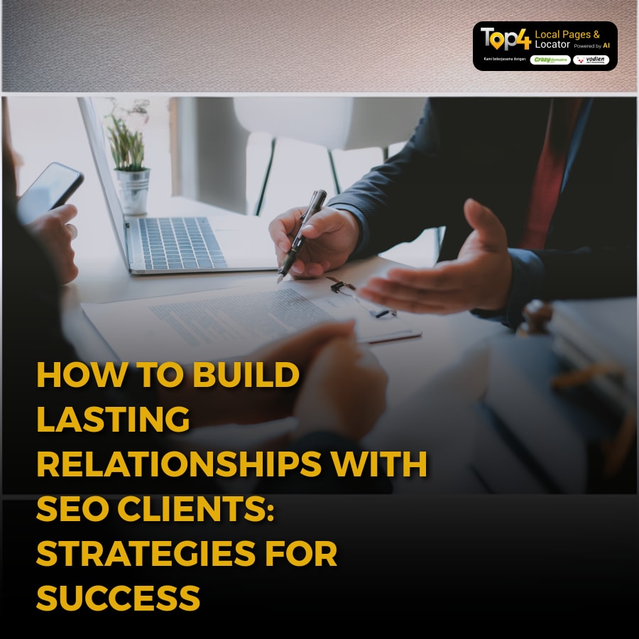 How to Build Lasting Relationships with SEO Clients: Strategies for Success