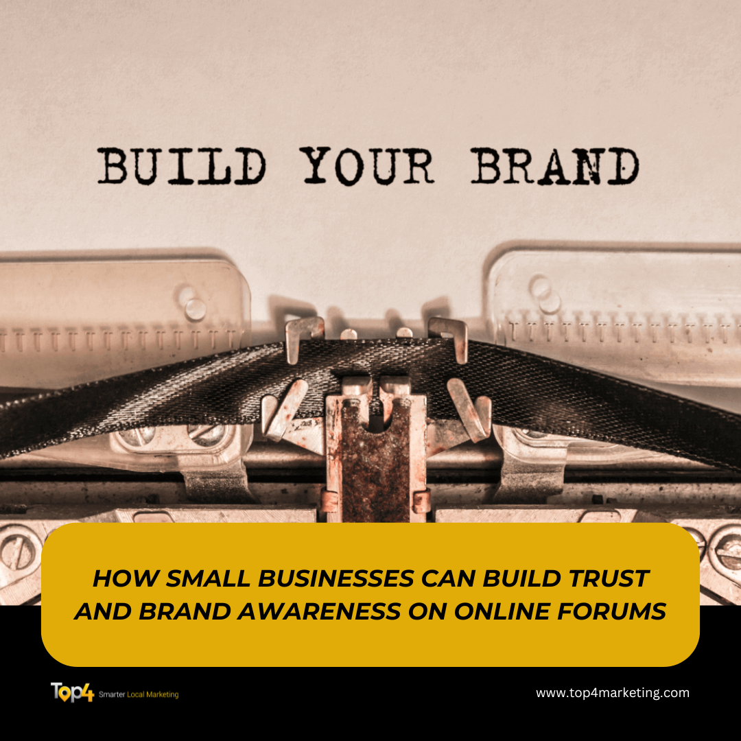 How Small Businesses Can Build Trust and Brand Awareness on Online Forums